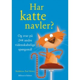 Har katte navler? - og svar på 244 andre videnskabelige spørgsmål