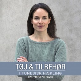 Sys Fredens: Tøj & tilbehør i tunesisk hækling