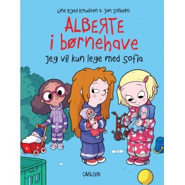 Alberte i børnehave (2) - Jeg vil kun lege med Sofia