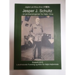Jagten på Shou Erci (守爾慈): Jesper J. Schultz (1865-1943): en jernbaneingeniør fra Hejls i Kina