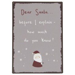 Metalskilt Dear Santa before I explain - how much do you know? 