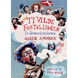 Ti vilde fortællinger fra danmarkshistorien 