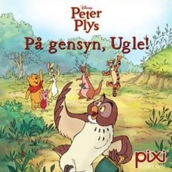 Pixi-serie 143 - Peter Plys - På gensyn, Ugle!