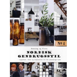 Nordisk genbrugsstil - Loppefund, ideer og inspiration til det personlige hjem	