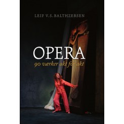 Opera - 90 værker akt for akt 