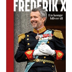 Frederik X - En konge bliver til udkommer d. 28.2