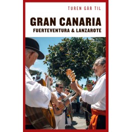 Turen går til Gran Canaria, Fuerteventura & Lanzarote