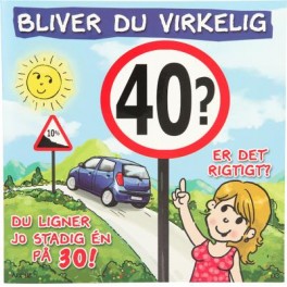 Kort med musik, Bliver du virkelig 40!