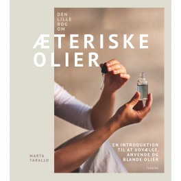 Den lille bog om æteriske olier 