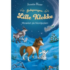 Juleponyen Lille Klokke – Miraklet på Nordpolen